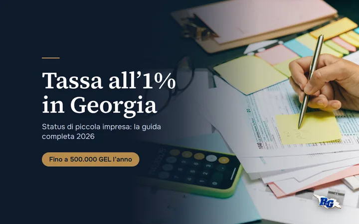 Tassa all'1% in Georgia: guida completa allo status di piccola impresa 2026